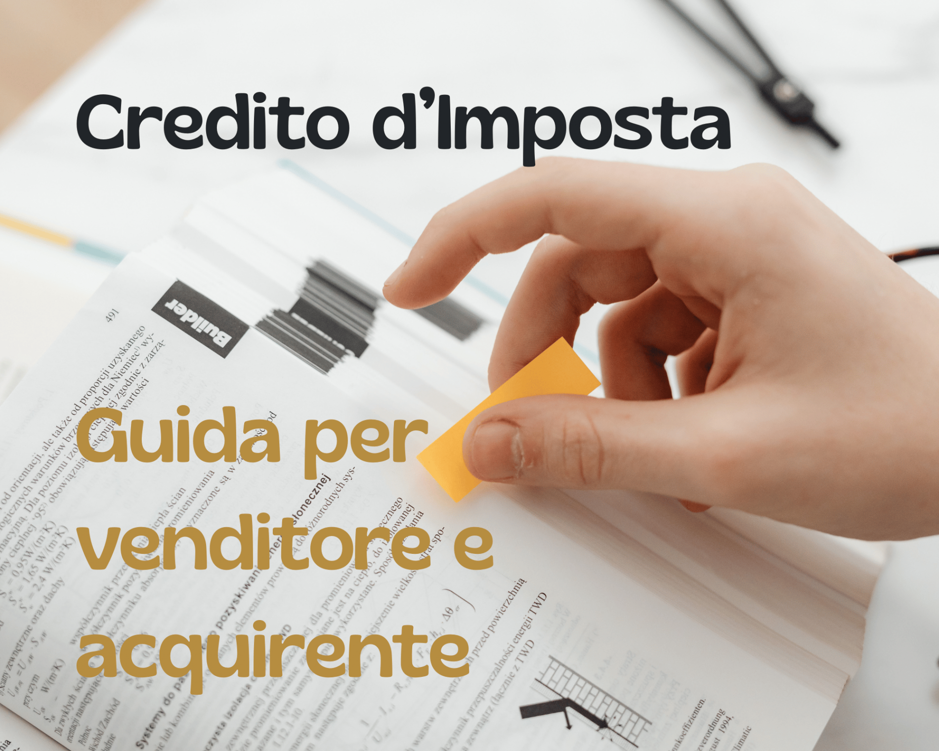 Credito d’imposta e compravendite immobiliari: guida pratica per venditori e acquirenti